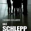 "Das Schleppnetz" von Thomas Bellartz erscheint am 20. August 2013