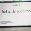 Mybacs geht zu Rossmann Plakat von Mybacs mit der Aufschrift "Hot girls poop too"