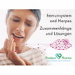 Herpes und Immunsystem – Zusammenhänge und Lösungen aus der Naturheilkunde Herpes und Immunsystem – Zusammenhänge und Lösungen aus der Naturheilkunde