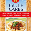 Keine Angst vor Brot & Pasta – Kohlenhydrate machen weder dick noch krank LowCarb-Hype ist nicht mehr als „heiße Luft“